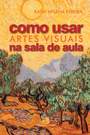 Como usar artes visuais na sala de aula