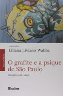 O Grafite e a Psique de São Paulo - Metáforas da Cidade