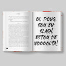 Slash - A Autobiografia - Parece exagero, mas aconteceu