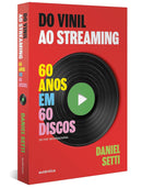 Do vinil ao streaming - 60 anos em 60 discos